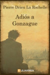 Adiós a Gonzague de Pierre Drieu La Rochelle