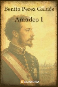 Amadeo I de Benito Pérez Galdós
