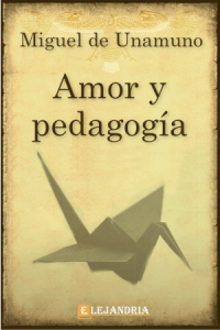 Amor y pedagogÃ­a de Unamuno, Miguel