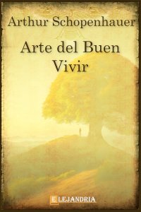 Descargar Arte del buen vivir de Arthur Schopenhauer
