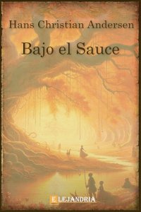Bajo el sauce de Hans Christian Andersen