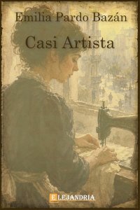 Casi artista de Emilia Pardo Bazán