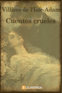 Cuentos crueles de Auguste Villiers de L'Isle-Adam