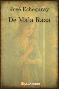 Descargar De Mala Raza de José Echegaray