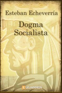 Dogma socialista de Esteban Echeverría