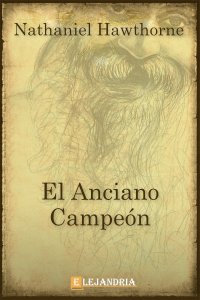 Descargar El Anciano Campeón de Nathaniel Hawthorne