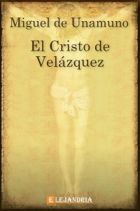 El Cristo de Velázquez de Unamuno, Miguel