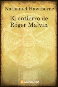 El Entierro de RÃ³ger Malvin de Nathaniel Hawthorne