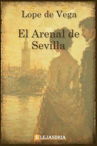 El arenal de Sevilla de Lope de Vega