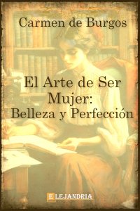 El arte de ser mujer de Carmen de Burgos