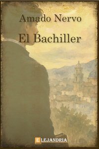El bachiller de Amado Nervo