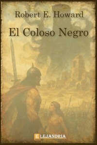 Descargar El coloso negro de Robert E. Howard