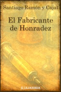 Descargar El fabricante de honradez de Santiago Ramón y Cajal