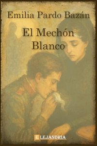 Descargar El mechón blanco de Emilia Pardo Bazán
