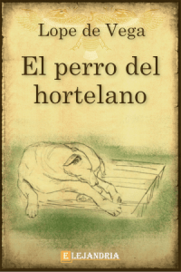 El perro del hortelano de Lope de Vega