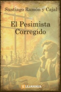 Descargar El pesimista corregido de Santiago Ramón y Cajal