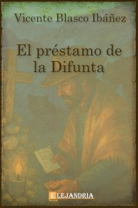 Descargar El préstamo de la difunta de Vicente Blasco Ibáñez