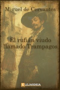 Descargar El rufián viudo llamado Trampagos de Miguel de Cervantes