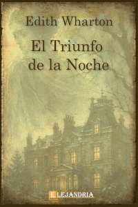 El triunfo de la noche de Edith Wharton