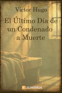 El último día de un condenado a muerte de Victor Hugo