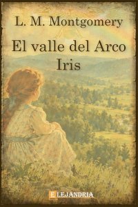 El valle del Arco Iris de Lucy Maud Montgomery