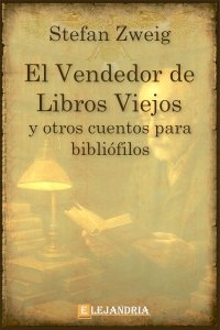 Descargar El vendedor de libros viejos y otros cuentos para bibliófilos de Stefan Zweig