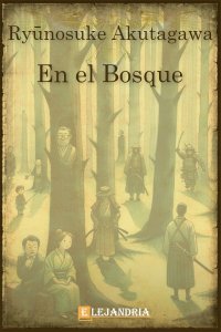 En el bosque de Ryūnosuke Akutagawa