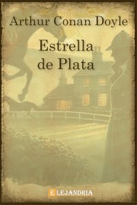 Descargar Estrella de plata de Conan Doyle, Arthur