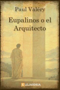 Eupalinos o el arquitecto de Paul Valéry