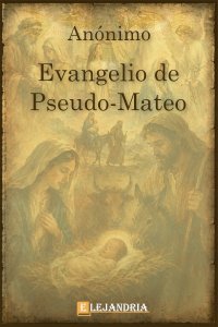Evangelio de Pseudo-Mateo de Anónimo