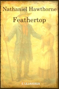 Descargar Feathertop de Nathaniel Hawthorne