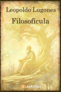 Filosofícula de Leopoldo Lugones