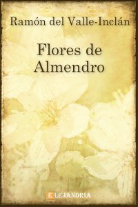 Flores de almendro de Ramón María del Valle-Inclán