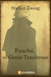 Fouché, el genio tenebroso de Stefan Zweig