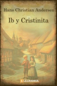 Ib y Cristinita de Hans Christian Andersen