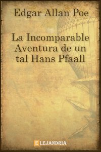 La Incomparable Aventura de un tal Hans Pfaall de Allan Poe, Edgar