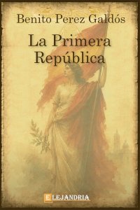 La Primera República de Benito Pérez Galdós