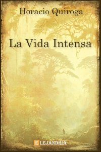 Descargar La Vida Intensa de Horacio Quiroga
