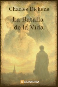 La batalla de la vida de Charles Dickens