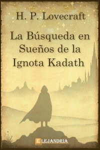 La búsqueda en sueños de la ignota Kadath de H. P. Lovecraft