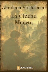 La ciudad muerta de Abraham Valdelomar