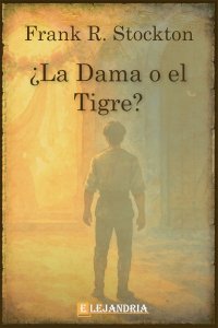 Descargar ¿La dama o el tigre? de Frank Richard Stockton