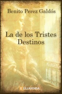 Descargar La de los tristes destinos de Benito Pérez Galdós