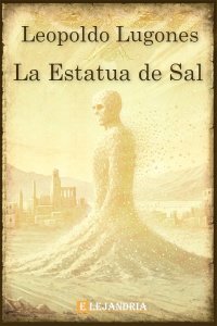 Descargar La estatua de sal de Leopoldo Lugones