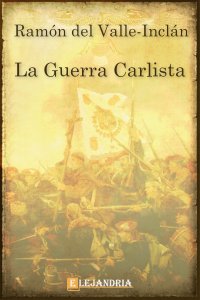 La guerra carlista de Ramón María del Valle-Inclán
