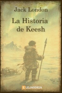 Descargar La historia de Keesh de Jack London