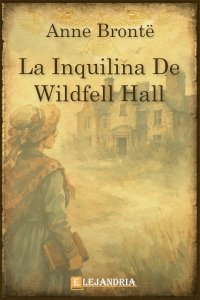 Descargar La inquilina de Wildfell Hall de Anne Brontë