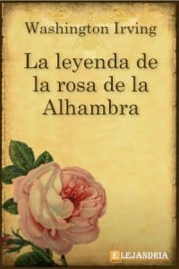 La leyenda de la rosa de la Alhambra de Washington Irving
