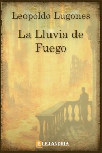 Descargar La lluvia de fuego de Leopoldo Lugones