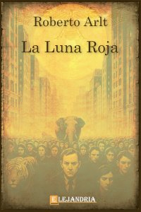 Descargar La luna roja de Roberto Arlt